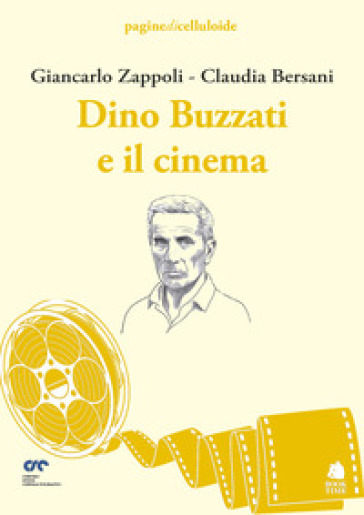 Dino Buzzati e il cinema - Giancarlo Zappoli - Claudia Bersani