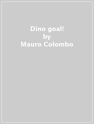 Dino goal! - Mauro Colombo