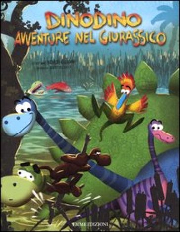 Dinodino. Avventure nel giurassico - Stefano Bordiglioni - Federico Bertolucci