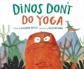 Dinos Don t Do Yoga