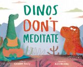 Dinos Don t Meditate