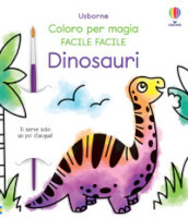 Dinosauri. Coloro per magia facile facile. Ediz. illustrata. Con pennello