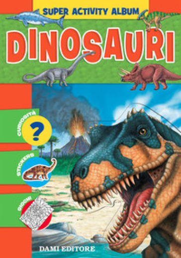 Dinosauri. Con adesivi - Anna Casalis - Libro - Mondadori Store