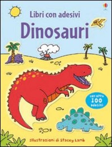 Dinosauri. Ediz. illustrata - Sam Taplin - Stacey Lamb