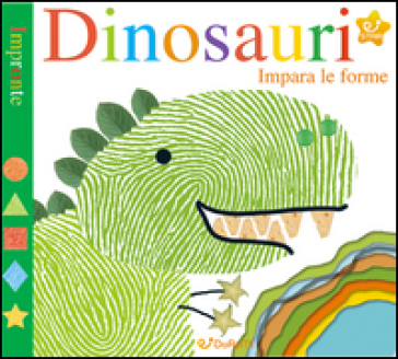 Dinosauri. Impara le forme. Impronte. Ediz. a colori - Sarah Powell