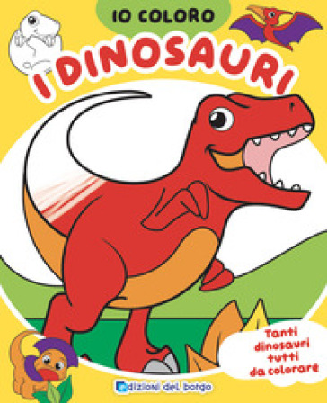 Dinosauri. Io coloro. Ediz. a colori - Roberta Fanti