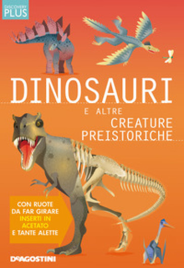 Dinosauri e altre creature preistoriche. Discovery plus. Ediz. a spirale - Douglas Palmer