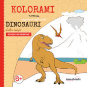 Dinosauri d altri tempi. Tutto da imparare colorando. Ediz. illustrata