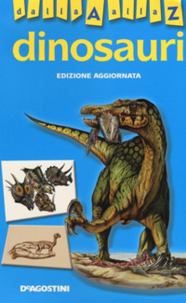 Dinosauri Dalla A Alla Z Ediz A Colori
