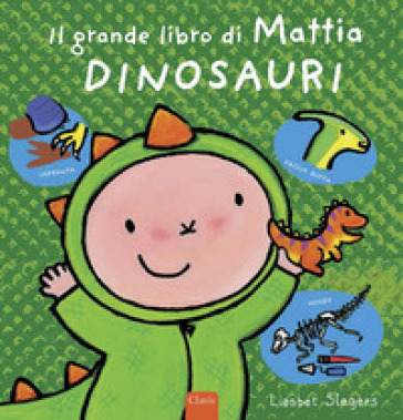 Dinosauri. Il grande libro di Mattia. Ediz. a colori - Liesbet Slegers