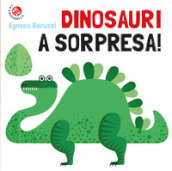 Dinosauri a sorpresa! Ediz. a colori