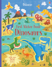 Dinosaurs. First sticker book. Con adesivi. Ediz. a colori