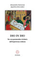 Dio in Dio. Per una grammatica trinitaria dell esperienza cristiana