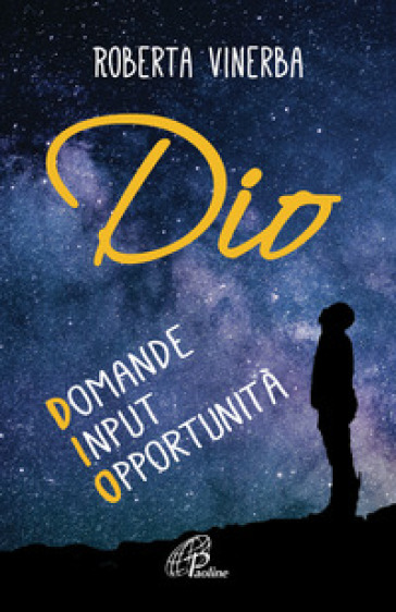 Dio. Domande, input, opportunità - Roberta Vinerba