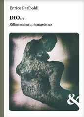 Dio Riflessioni su un tema eterno