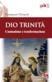 Dio Trinità. Comunione e trasformazione