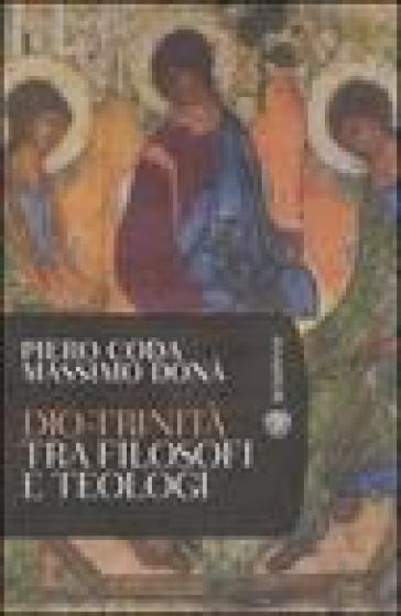 Dio-Trinità. Tra filosofi e teologi - Piero Coda - Massimo Donà