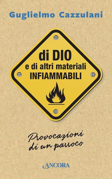 Di Dio e di altri materiali infiammabili - Guglielmo Cazzulani