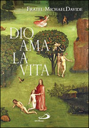 Dio ama la vita - MichaelDavide Semeraro