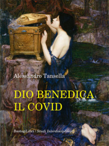 Dio benedica il Covid - Alessandro Tansella