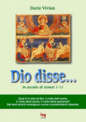 Dio disse... (in ascolto di Genesi 1-11)