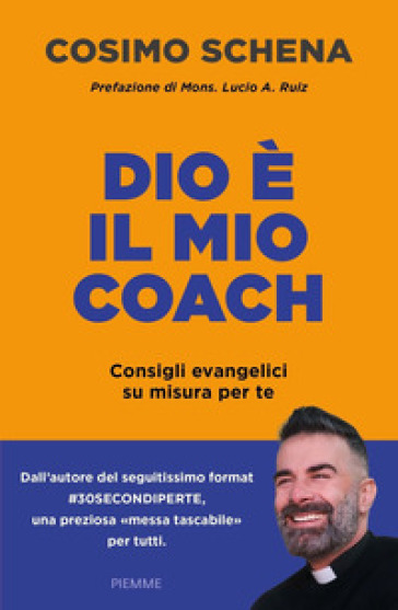 Dio è il mio coach. Consigli evangelici su misura per te - Cosimo Schena