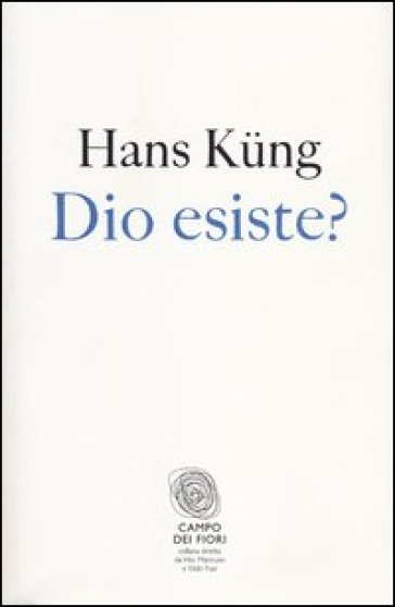 Dio esiste? - Hans Kung