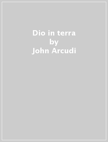 Dio in terra - John Arcudi | 