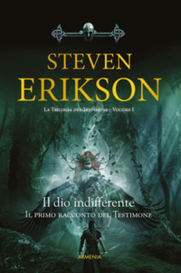 Il Dio indifferente. Il primo racconto del Testimone - Steven Erikson