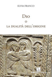 Dio o la dualità dell origine