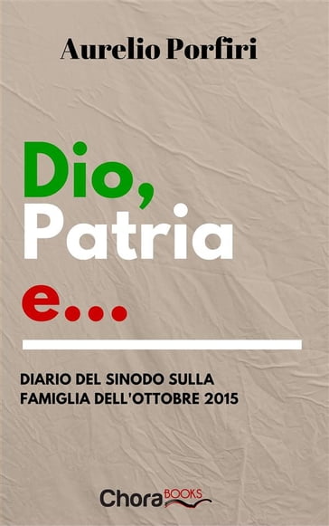 Dio, patria e... - Aurelio Porfiri