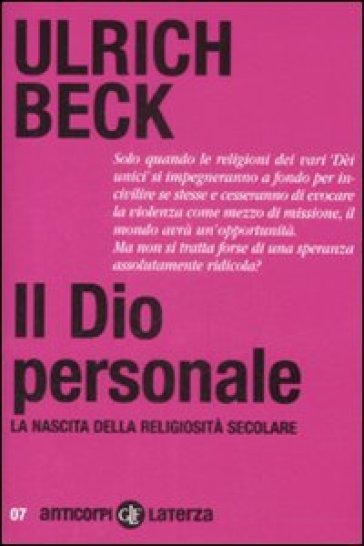 Il Dio personale. La nascita della religiosità secolare - Ulrich Beck