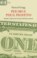 Per Dio e per il profitto. Banche e finanza al servizio del bene comune