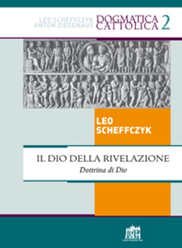 Il Dio della rivelazione. Dottrina di Dio - Leo Scheffczyk