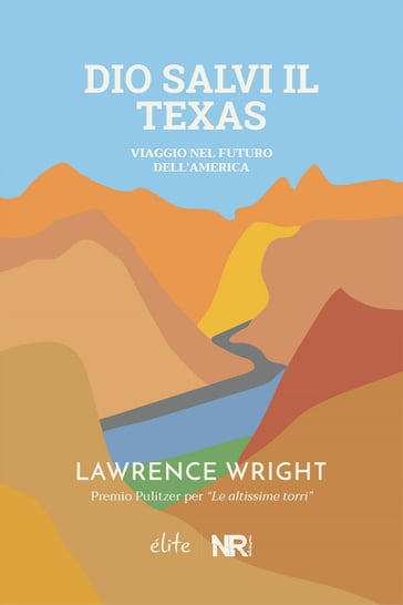 Dio salvi il Texas - Lawrence Wright - Paola Peduzzi