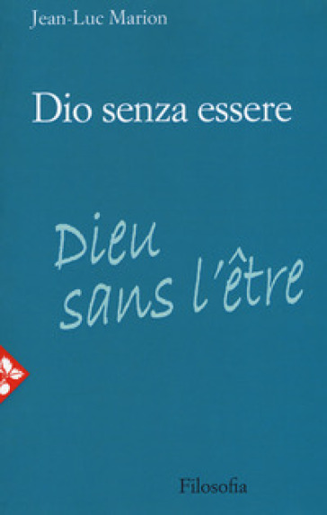 Dio senza essere. Nuova ediz. - Jean-Luc Marion