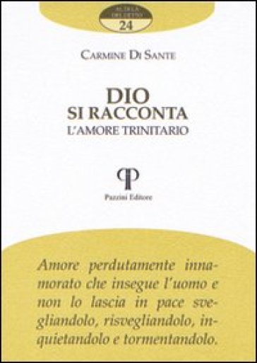 Dio si racconta. L'amore trinitario - Carmine Di Sante