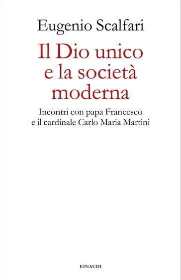 Il Dio unico e la società moderna - Eugenio Scalfari