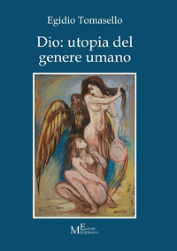 Dio: utopia del genere umano - Egidio Tomasello