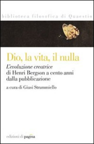 Dio, la vita, il nulla. L'evoluzione creatrice di Henri Bergson a cento anni dalla pubblicazione