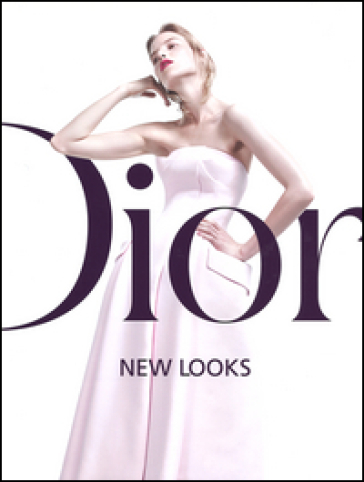 Dior. New looks. Ediz. illustrata - Jérome Gautier