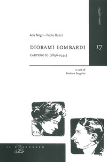 Diorami Lombardi. Carteggio (1896-1944) - Paolo Buzzi - Ada Negri