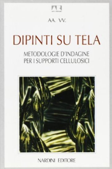 Dipinti su tela. Metodologie d'indagine per i supporti - Giovanna C. Scicolone