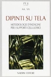 Dipinti su tela. Metodologie d indagine per i supporti