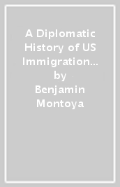 A Diplomatic History of US Immigration during the 20th Century