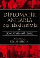 Diplomatik Anlarla D likilerimiz (Son 50 Yl: 1957 - 2006)