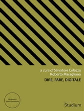 Dire, Fare, Digitale