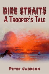 Dire Straits: A Trooper s Tale