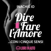 Dire fare l amore... con i cinque sensi