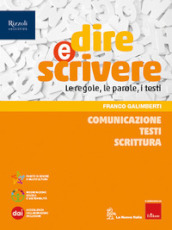 Dire e scrivere. Comunicazione, Testi, Scrittura. Per la Scuola media. Con e-book. Con espansione online